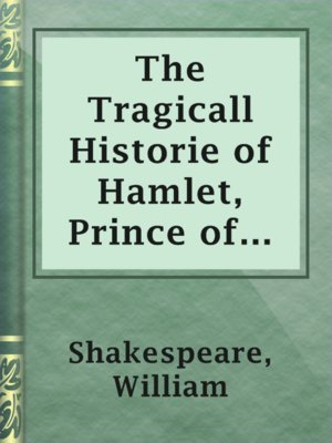 cover image of The Tragicall Historie of Hamlet, Prince of Denmarke